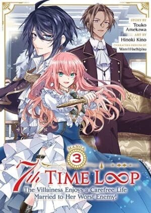 7th Time Loop: The Villainess Enjoys a Carefree Life Married to Her Worst Enemy! (Manga), Vol. 3