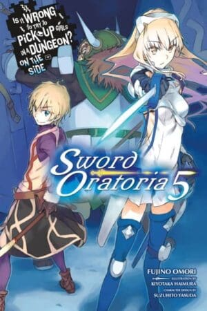 Is It Wrong to Try to Pick Up Girls in a Dungeon? On the Side: Sword Oratoria (Light Novel), Vol. 05