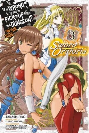 Is It Wrong to Try to Pick Up Girls in a Dungeon? On the Side: Sword Oratoria (Manga), Vol. 03