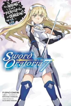 Is It Wrong to Try to Pick Up Girls in a Dungeon? On the Side: Sword Oratoria (Light Novel), Vol. 07