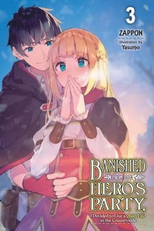 Banished from the Hero's Party, I Decided to Live a Quiet Life in the Countryside, Vol. 3 (light novel)