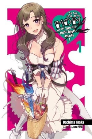 Do You Love Your Mom and Her Two-Hit Multi-Target Attacks?, Vol. 1 (light novel)