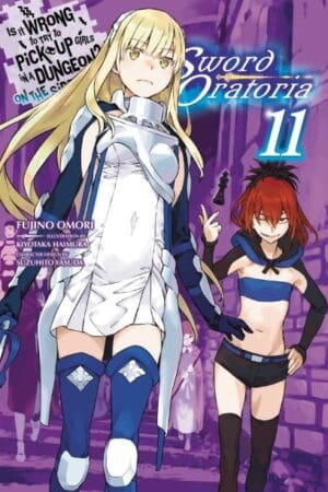 Is It Wrong to Try to Pick Up Girls in a Dungeon? On the Side: Sword Oratoria (Light Novel), Vol. 11