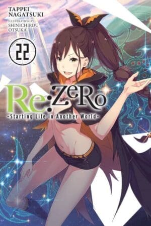 Re:ZERO -Starting Life in Another World-22 (light novel)