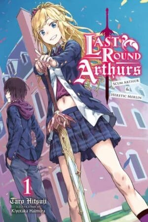 Last Round Arthurs, Vol. 1 (light novel)