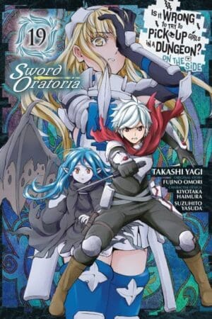 Is It Wrong to Try to Pick Up Girls in a Dungeon? On the Side: Sword Oratoria (Manga), Vol. 19