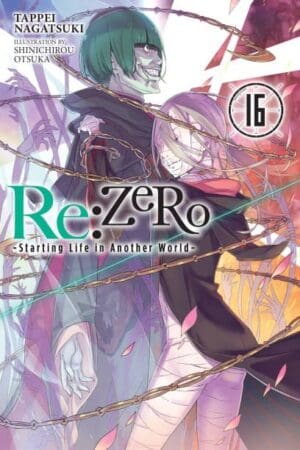 Re:ZERO -Starting Life in Another World-16 (light novel)