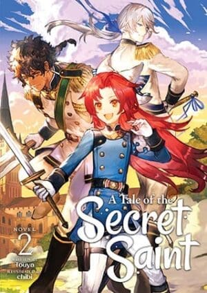 A Tale of the Secret Saint (Light Novel), Vol. 2