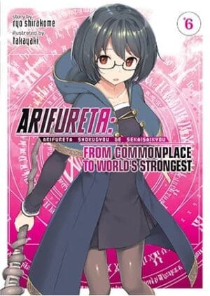Arifureta: From Commonplace to World's Strongest (Light Novel), Vol. 6