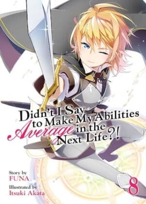 Didn't I Say to Make My Abilities Average in the Next Life?! (Light Novel), Vol. 8