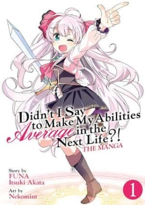 Didn't I Say to Make My Abilities Average in the Next Life?! (Manga), Vol. 1