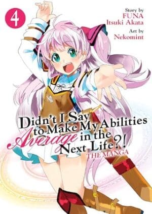 Didn't I Say to Make My Abilities Average in the Next Life?! (Manga), Vol. 4