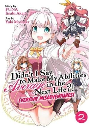 Didn't I Say to Make My Abilities Average in the Next Life?! Everyday Misadventures! (Manga), Vol. 2