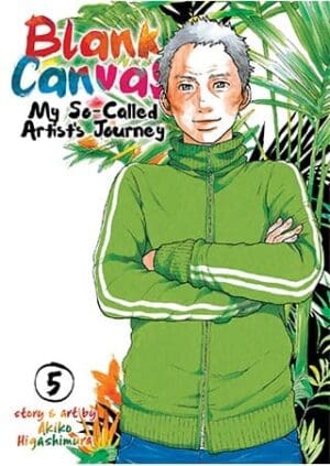 Blank Canvas: My So-Called Artist's Journey (Kakukaku Shikajika), Vol. 5