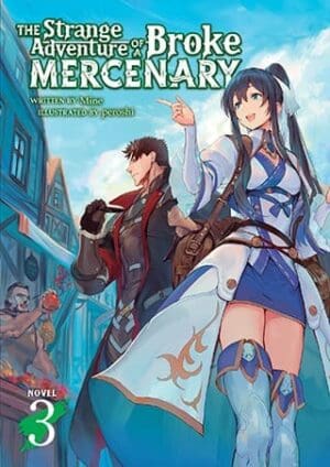 The Strange Adventure of a Broke Mercenary (Light Novel), Vol. 3