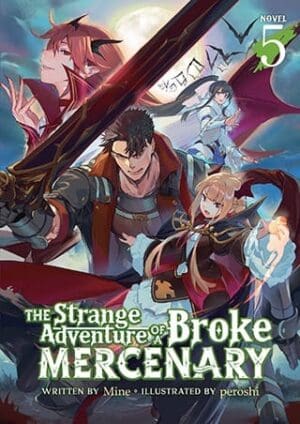 The Strange Adventure of a Broke Mercenary (Light Novel), Vol. 5