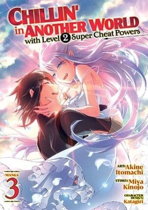 Chillin' in Another World with Level 2 Super Cheat Powers (Manga), Vol. 3