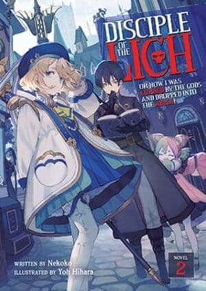 Disciple of the Lich: Or How I Was Cursed by the Gods and Dropped Into the Abyss! (Light Novel), Vol. 2