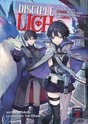 Disciple of the Lich: Or How I Was Cursed by the Gods and Dropped Into the Abyss! (Light Novel), Vol. 3