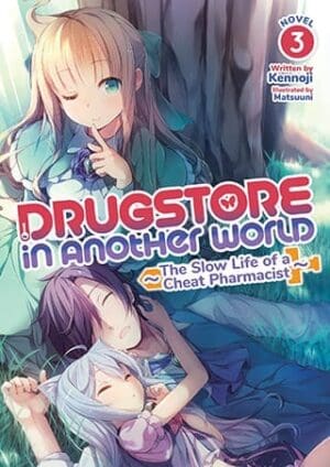 Drugstore in Another World: The Slow Life of a Cheat Pharmacist (Light Novel), Vol. 3