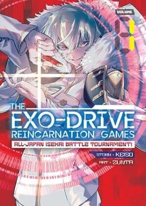 THE EXO-DRIVE REINCARNATION GAMES: All-Japan Isekai Battle Tournament!, Vol. 1