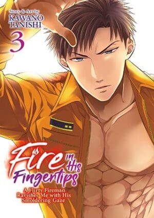 Fire in His Fingertips: A Flirty Fireman Ravishes Me with His Smoldering Gaze, Vol. 3