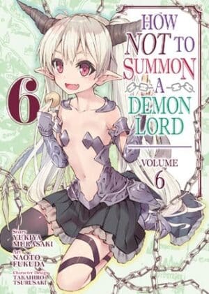 How NOT to Summon a Demon Lord (Manga), Vol. 6