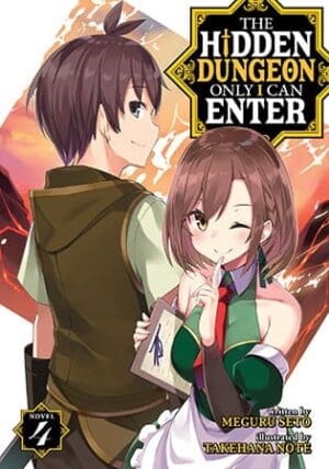 The Hidden Dungeon Only I Can Enter (Light Novel), Vol. 4