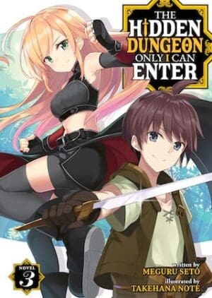 The Hidden Dungeon Only I Can Enter (Light Novel), Vol. 3