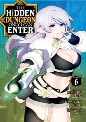 The Hidden Dungeon Only I Can Enter (Manga), Vol. 6