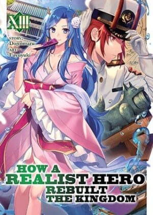 How a Realist Hero Rebuilt the Kingdom (Light Novel), Vol. 13