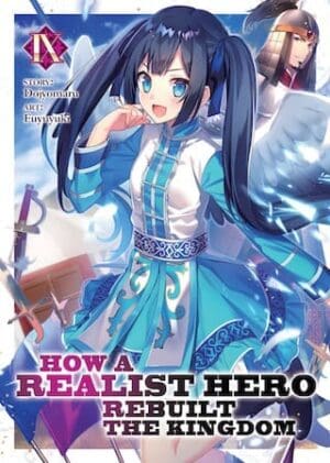 How a Realist Hero Rebuilt the Kingdom (Light Novel), Vol. 9