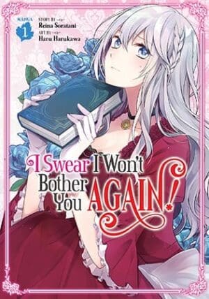 I Swear I Won't Bother You Again! (Manga), Vol. 1