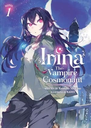 Irina: The Vampire Cosmonaut (Light Novel), Vol. 1