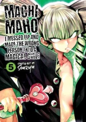 Machimaho: I Messed Up and Made the Wrong Person Into a Magical Girl!, Vol. 5