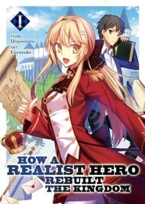 How a Realist Hero Rebuilt the Kingdom (Light Novel), Vol. 1