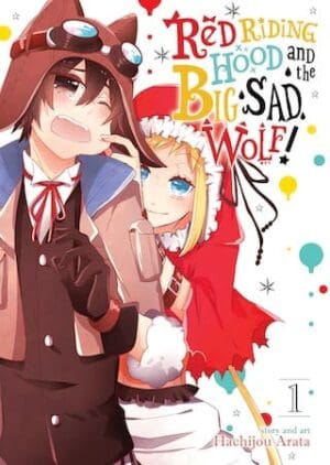 Red Riding Hood and the Big Sad Wolf, Vol. 1