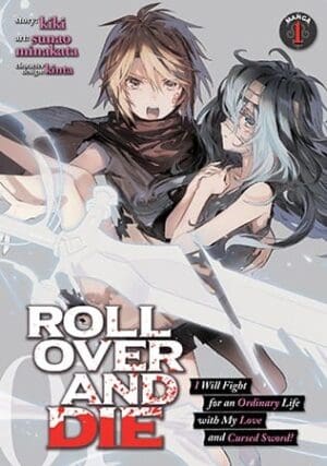 ROLL OVER AND DIE: I Will Fight for an Ordinary Life with My Love and Cursed Sword! (Manga), Vol. 1