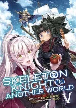 Skeleton Knight in Another World (Light Novel), Vol. 5