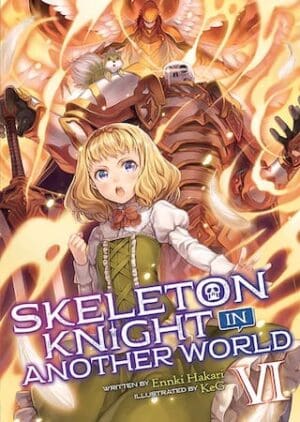 Skeleton Knight in Another World (Light Novel), Vol. 6