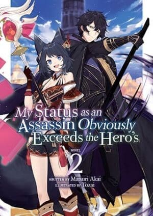 My Status as an Assassin Obviously Exceeds the Hero's (Light Novel), Vol. 2