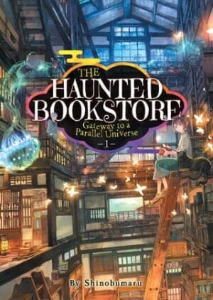 The Haunted Bookstore - Gateway to a Parallel Universe (Light Novel), Vol. 1