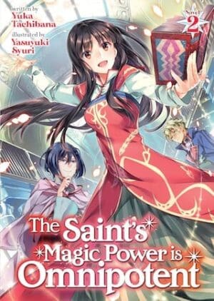 The Saint's Magic Power is Omnipotent (Light Novel), Vol. 2