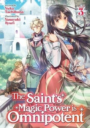 The Saint's Magic Power is Omnipotent (Light Novel), Vol. 3