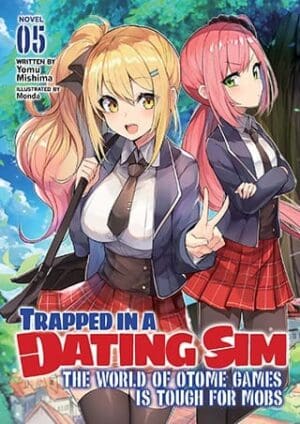 Trapped in a Dating Sim: The World of Otome Games is Tough for Mobs (Light Novel), Vol. 5