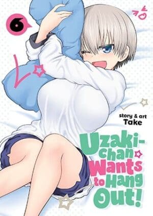 Uzaki-chan Wants to Hang Out!, Vol. 6