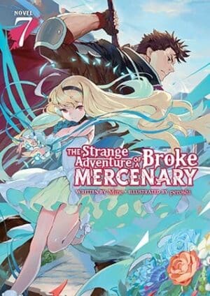 The Strange Adventure of a Broke Mercenary (Light Novel), Vol. 7