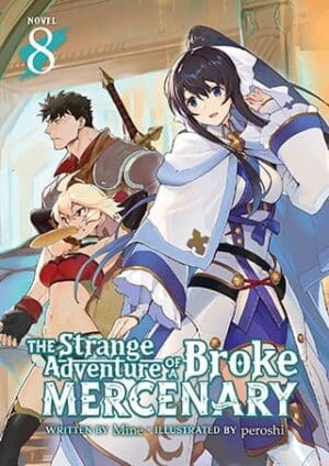 The Strange Adventure of a Broke Mercenary (Light Novel), Vol. 8