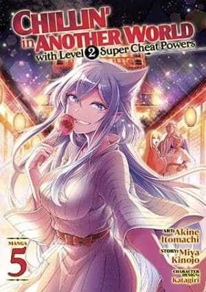 Chillin' in Another World with Level 2 Super Cheat Powers (Manga), Vol. 5