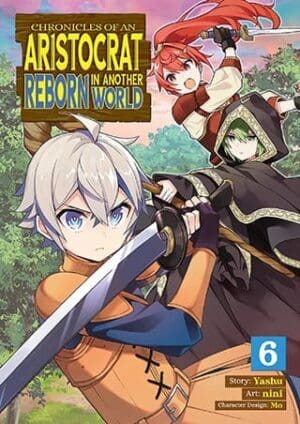 Chronicles of an Aristocrat Reborn in Another World (Manga), Vol. 6